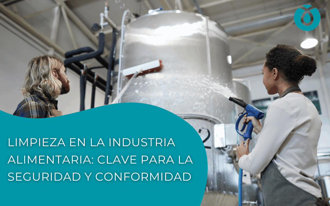 Limpieza e higiene en la industria alimentaria: clave para la seguridad y conformidad