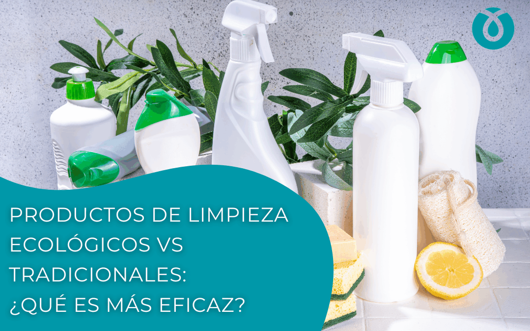 Productos de limpieza ecológicos vs tradicionales: ¿Qué es más eficaz?