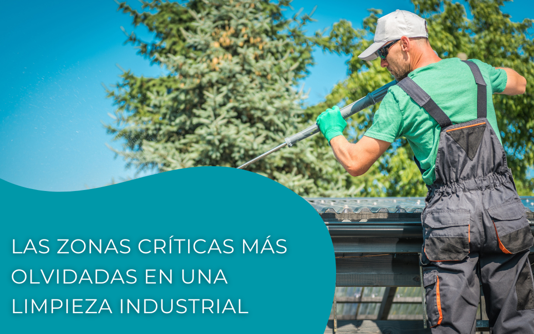 Las zonas críticas más olvidadas en una limpieza industrial