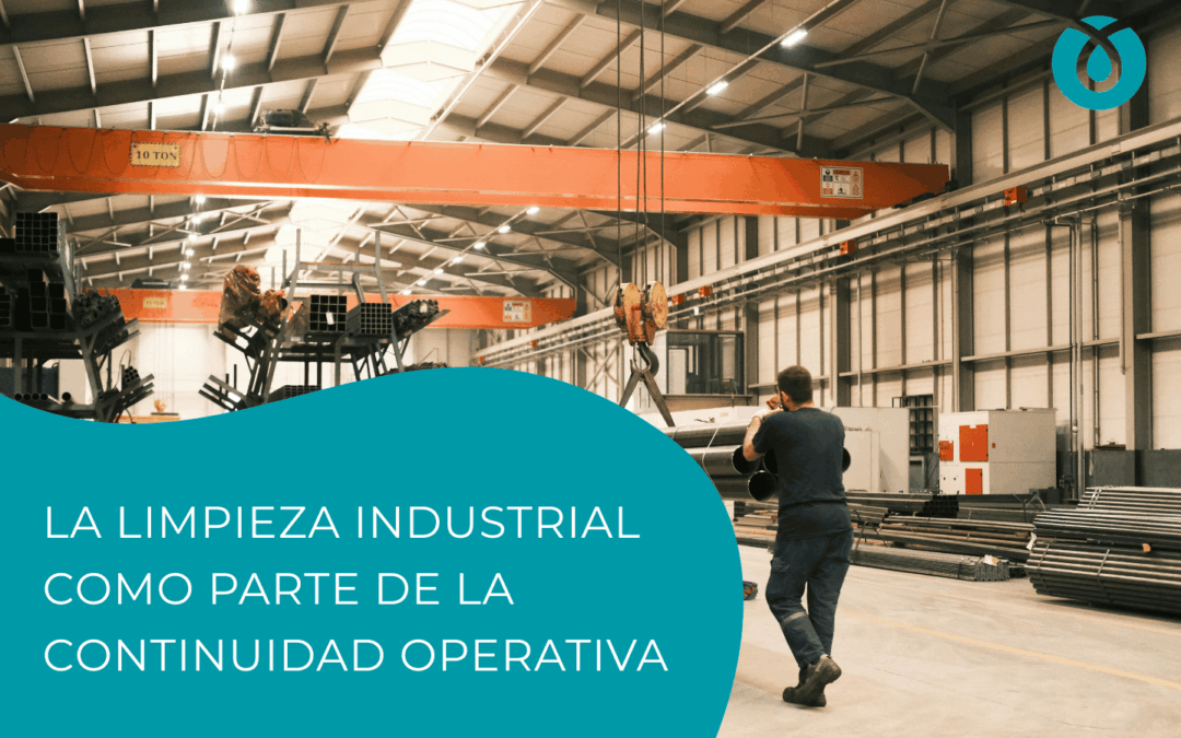 La limpieza industrial como parte de la continuidad operativa